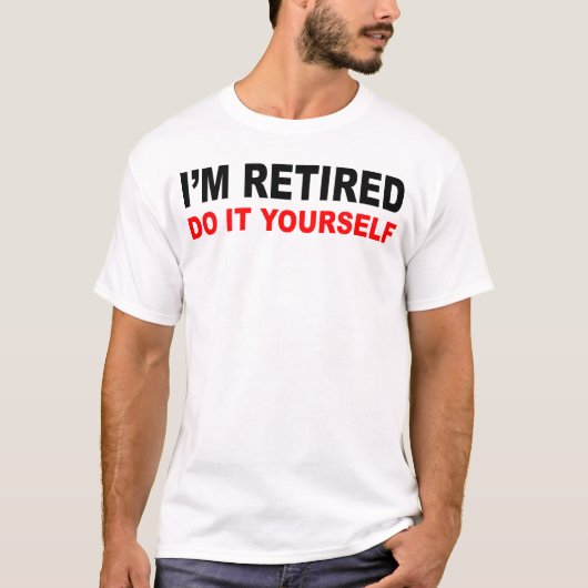 T-shirt Je SUIS RETIRÉ (Devant)