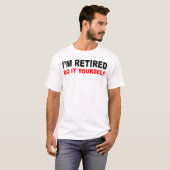 T-shirt Je SUIS RETIRÉ (Devant entier)