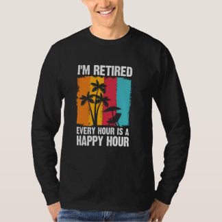 T-shirt Je suis retraité chaque heure est une bonne heure
