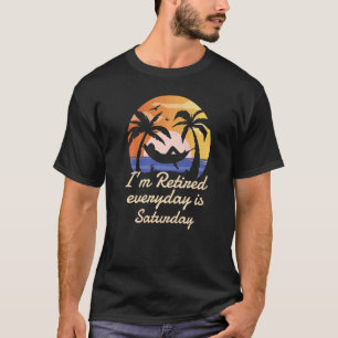 T-shirt Je suis retraité chaque jour est samedi Fête des M