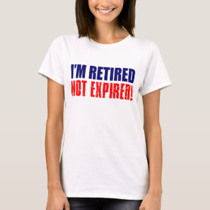 T-shirt Je suis retraité non expirée
