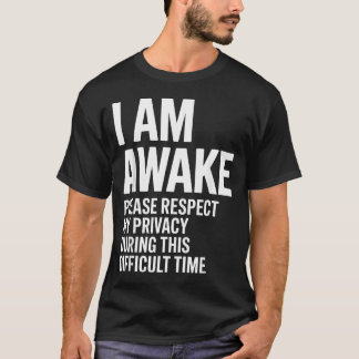 T-shirt Je Suis Réveillé Respectez Ma
