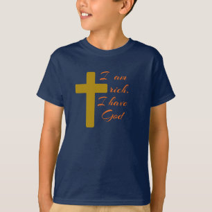T-SHIRT JE SUIS RICHE. J'AI DIEU.