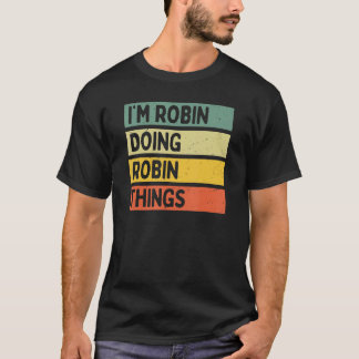 T-shirt Je suis Robin Doing Robin Things Funny Personnalis