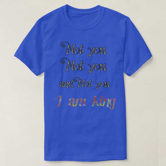 T-shirt je suis roi (Design devant)
