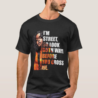 T-shirt Je Suis Rue Donc Regardez Les Deux Façons Avant De