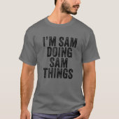 T-shirt Je suis Sam Doing Sam Things Funny Sam Anniversair (Devant)