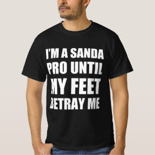 T-shirt Je suis sanda pro jusqu'à ce que mes pieds me trah