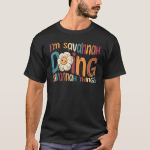 T-shirt Je suis Savannah faisant des choses Savannah Groov