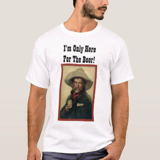 T-shirt Je suis seulement ici pour la bière !