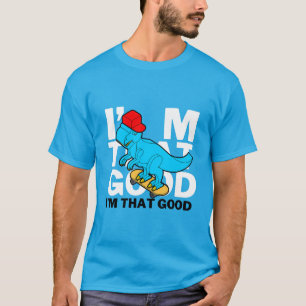 T-shirt Je suis si bon