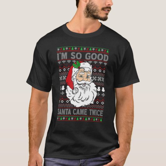 T-shirt Je suis si bon Père Noël est arrivé deux fois moch (Devant)