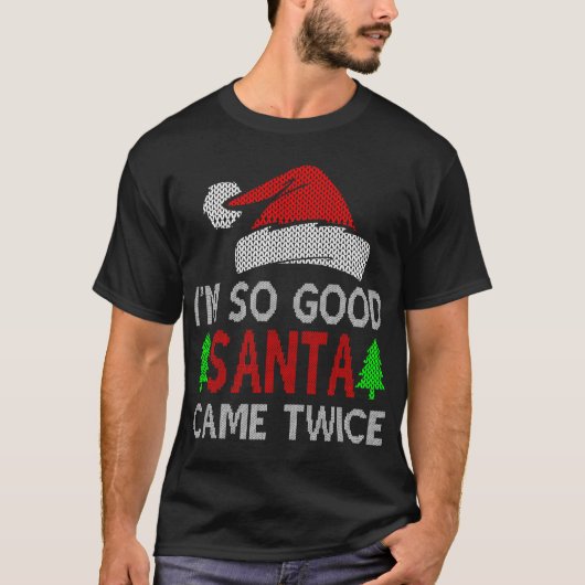 T-SHIRT JE SUIS SI BON PÈRE NOËL EST VENU DEUX FOIS (Devant)