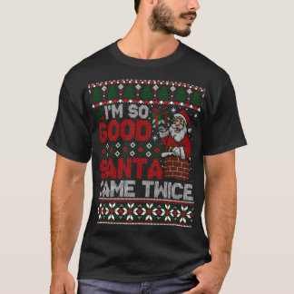 T-shirt Je suis si bon Père Noël est venu deux fois plus l