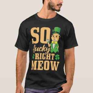 T-shirt Je suis si chanceux tout de suite jour de la Saint