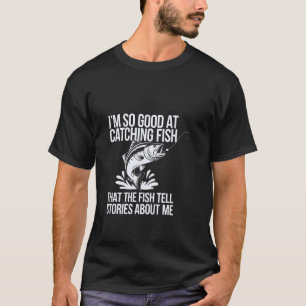 T-shirt Je suis si doué pour attraper des poissons drôle d