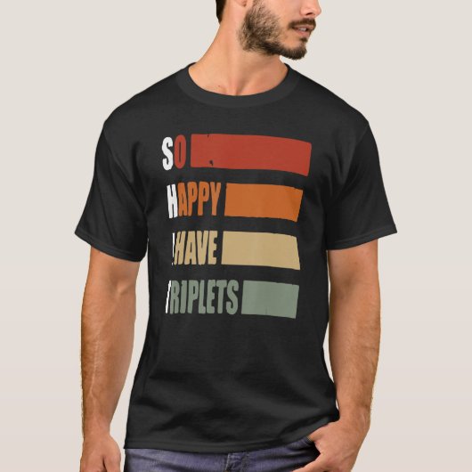 T-shirt Je suis si heureux d'avoir des triplés Maman tripl (Devant)
