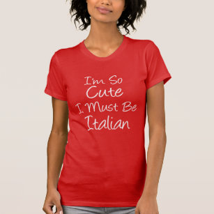 T-shirt Je suis si mignon je dois être italien (SUR