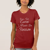 T-shirt Je suis si mignon que je dois être russe (Devant)
