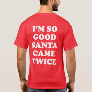 T-SHIRT JE SUIS SI SAGE PÈRE NOËL EST VENNU DEUX FOIS LIST
