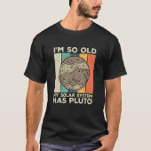 T-shirt Je suis si vieux Retro Planet Pluton solaire systè (Devant)