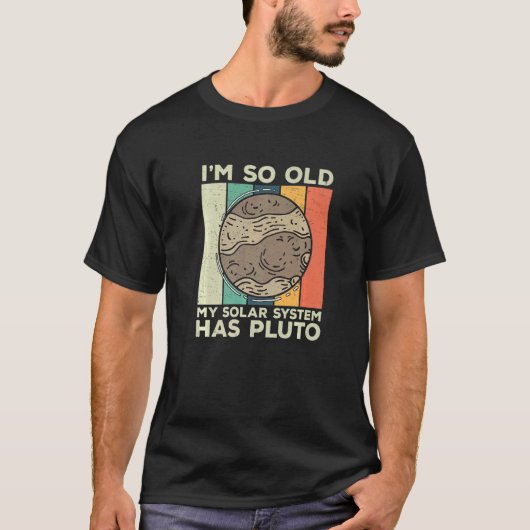 T-shirt Je suis si vieux Retro Planet Pluton solaire systè (Devant)