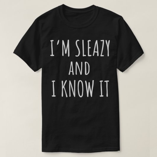 T-shirt Je suis Sleazy et je sais que c'est l'enterrement (Design devant)