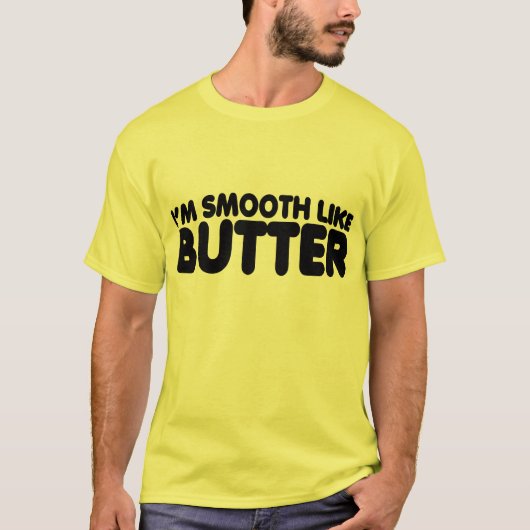 T-shirt Je suis Smooth Like Butter (Devant)
