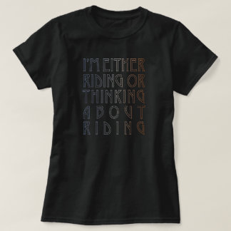 T-shirt "Je suis soit à cheval, soit..." Tee équestre