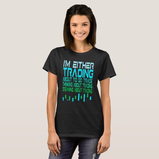 T-shirt Je suis soit Trading Cypto Stock Trader (Devant entier)