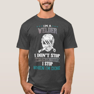 T-shirt Je Suis Soudeur Je M'Arrête Quand J'Ai Fini