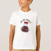 T-shirt Je suis Soy Over It Funny Soy Sauce Pun (Devant)