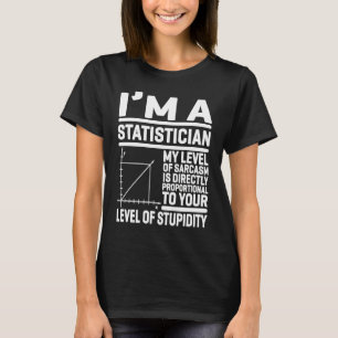 T-shirt Je suis statisticien, mon niveau de sarcasme est d