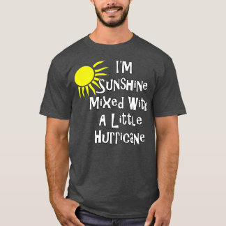 T-shirt Je suis Sunshine mélangé avec un petit ouragan Fun