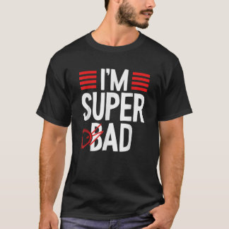 T-shirt Je suis Super Bad Papa Drôle Père Fête Papa Pun Pl