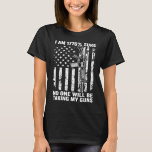 T-shirt Je suis sûr à 1776 que personne ne prend mes armes