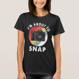 T-shirt Je suis sur le point d'accrocher photographe Retro