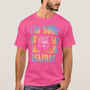 T-shirt Je Suis Sûr Que J'Ai Épuisé Leurs Raisons De Boire