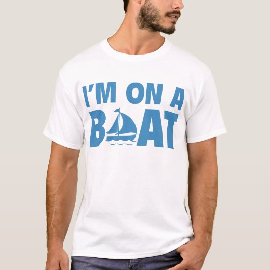 T-shirt Je suis sur un bateau (Devant)