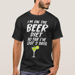 T-shirt Je suis sur un régime de bière J'ai perdu 2 jours