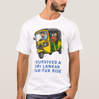 T-SHIRT JE SUIS SURVÉCU À UN TRAJET EN TUK-TUK SRI LANKAIS