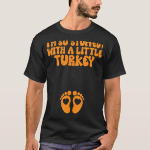 T-shirt Je suis tellement bourré d'une petite dinde que j'