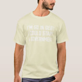 T-shirt Je suis tellement endetté que je pourrais lancer u (Devant)