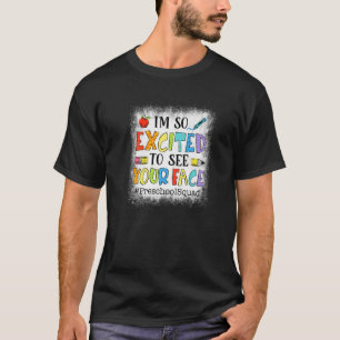 T-shirt Je suis tellement excité de voir ton visage à l'éc