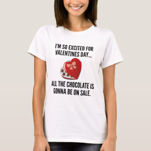 T-shirt Je suis tellement excité pour la Saint Valentin...