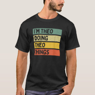 T-shirt Je suis Theo Faire Tho Things Drôle Quot Personnal