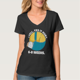 T-shirt Je suis tombé Oui Ça fait mal 6 8 Semaines Fract