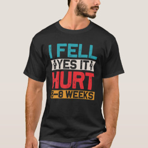 T-shirt JE SUIS TOMBÉ OUI IL A BLESSÉ 6-8 SEMAINES Drôle B