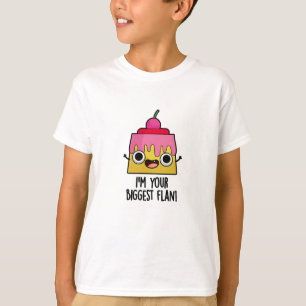 T-shirt Je suis ton plus grand flan amusant jeu de nourrit