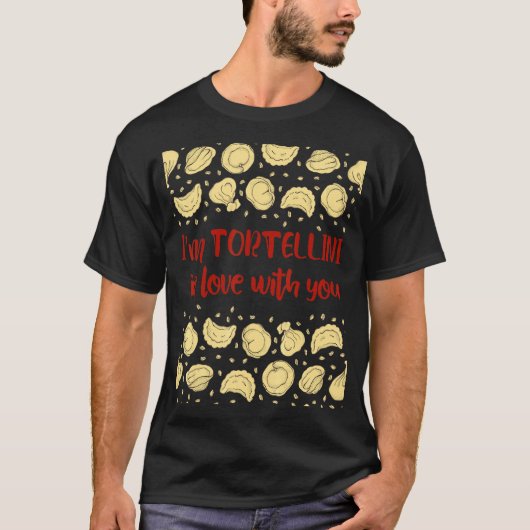 T-shirt Je suis Tortellini en amour avec vous Pâtes Italie (Devant)